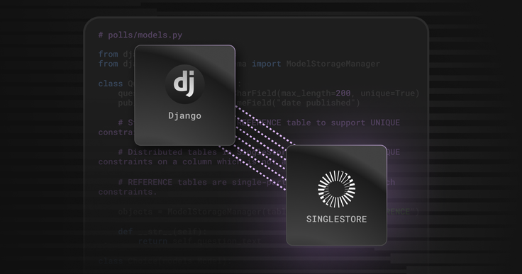 Django + SingleStore Integration Guide