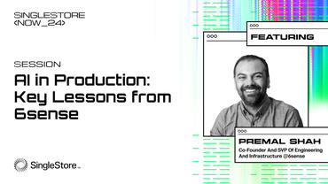 SingleStore NOW / 6sense - AI in Production: Lessons Learned