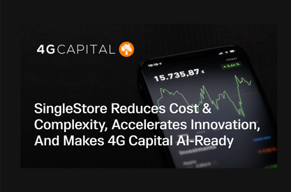 4G Capital Leaps Forward with SingleStore