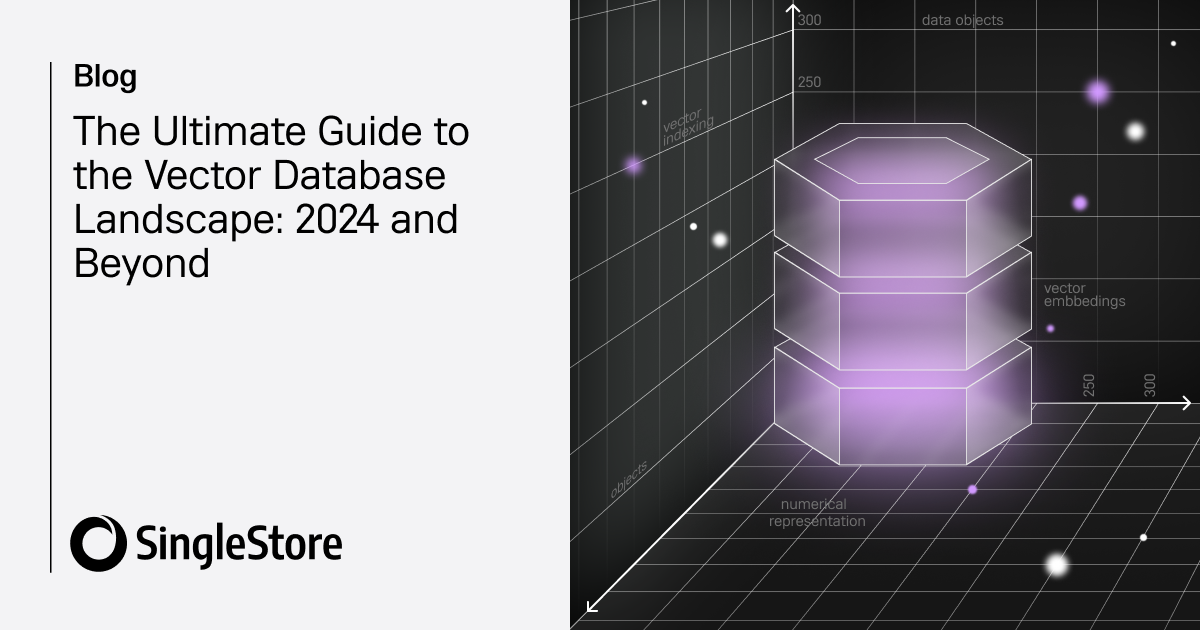 Img Blog BP MK The Ultimate Guide To The Vector Database Landscape 2024 And Beyond Social 