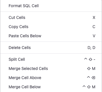 Right-click/control-click on a cell to open the cell context menu. Keyboard shortcuts for manipulating cells