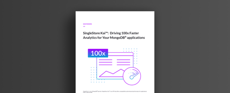 SingleStore Kai™: Driving 100x Faster Analytics for Your MongoDB® Apps