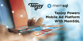 Tapjoy is Powering its Mobile Ad Platform with SingleStore