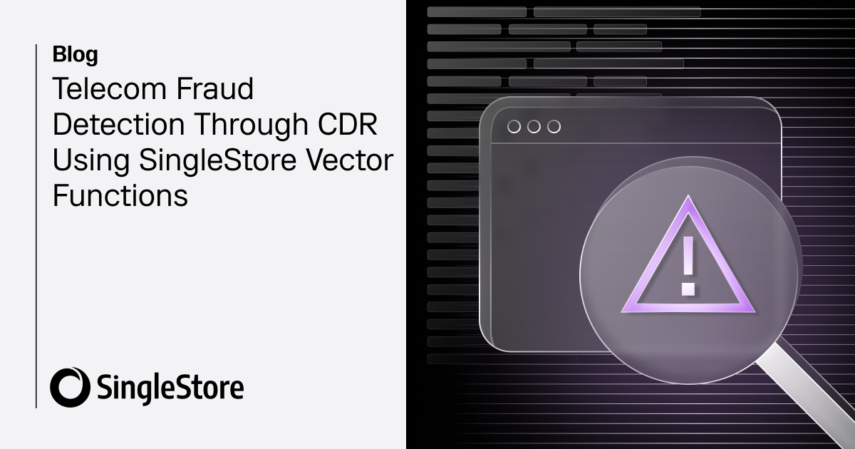 Telecom Fraud Detection Through CDR Using SingleStore Vector Functions