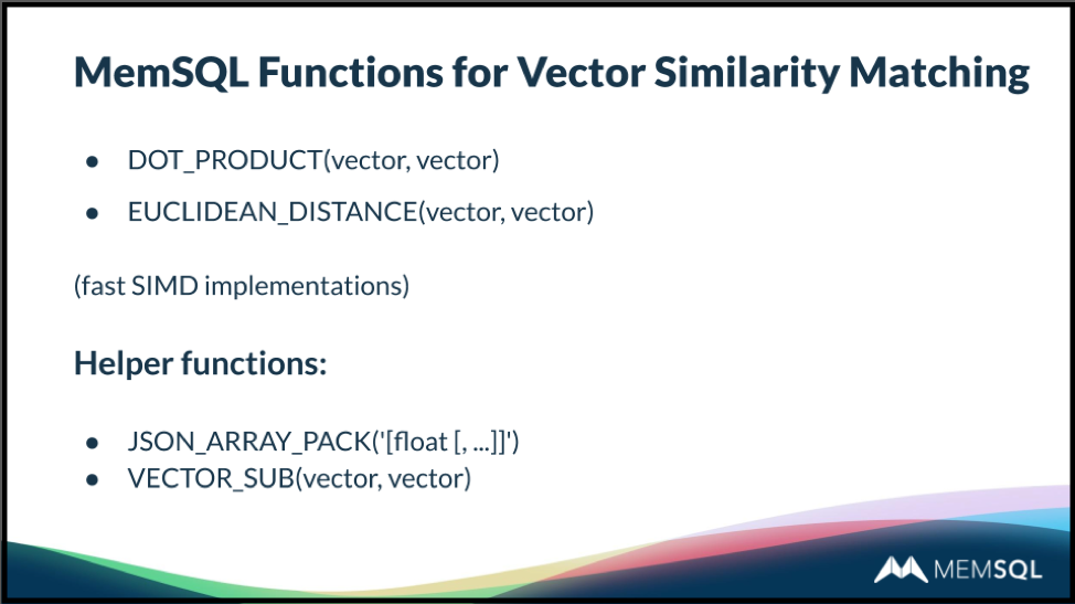 Vector similarity matching functions run fast in SingleStore.