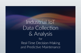 Industrial IoT Data Collection & Analysis for Real-Time Decision- Making and Predictive Maintenance