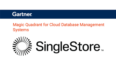 Gartner selects SingleStore to Magic Quadrant for Cloud DBMS