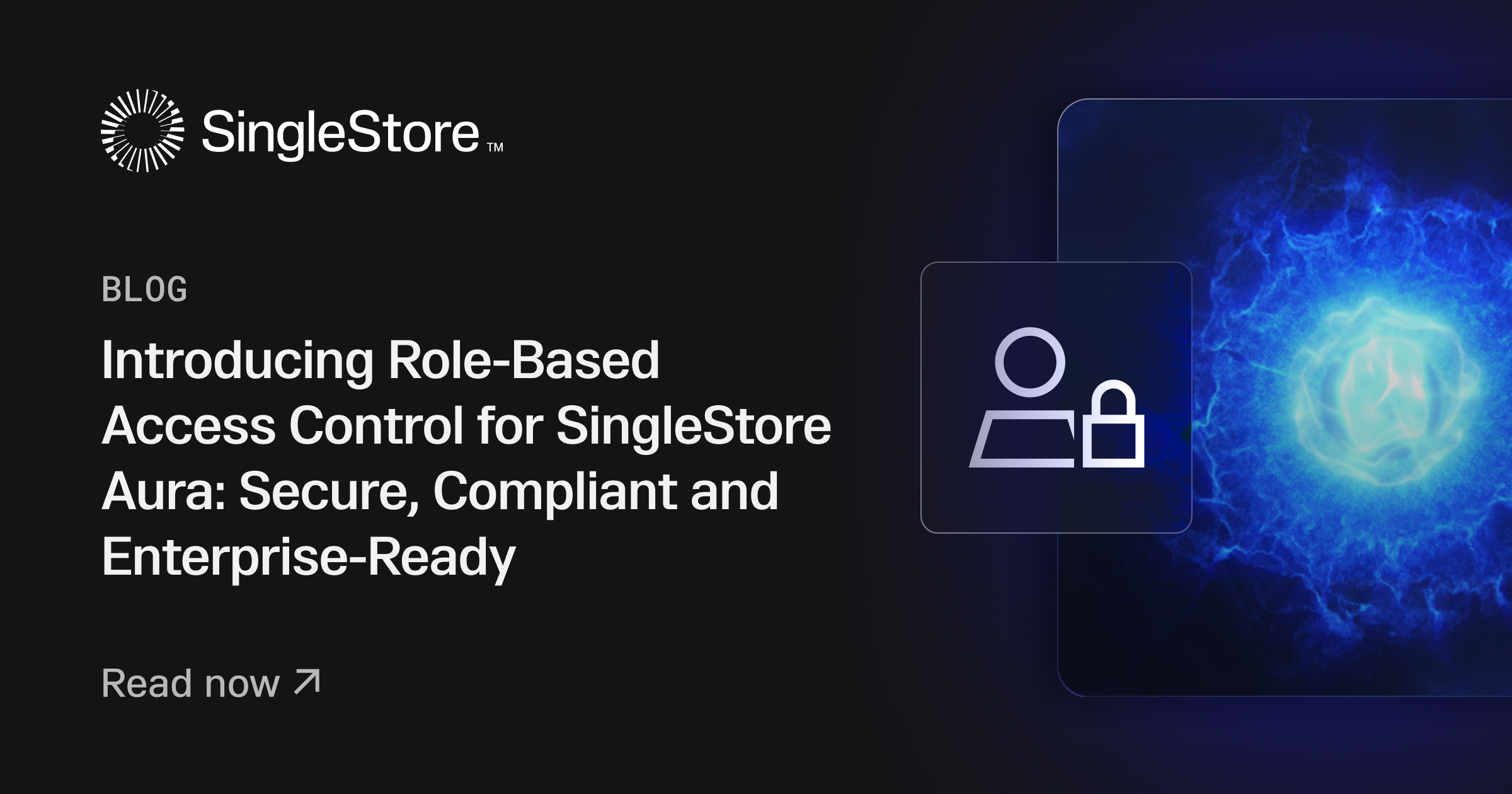 Introducing Role-Based Access Control for SingleStore Aura: Secure, Compliant and Enterprise-Ready Feature image