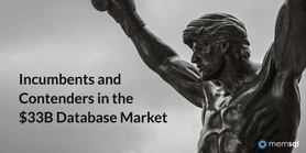 Incumbents and Contenders in the $33B Database Market