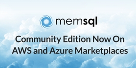 SingleStore Community Edition Available on AWS and Azure Marketplaces