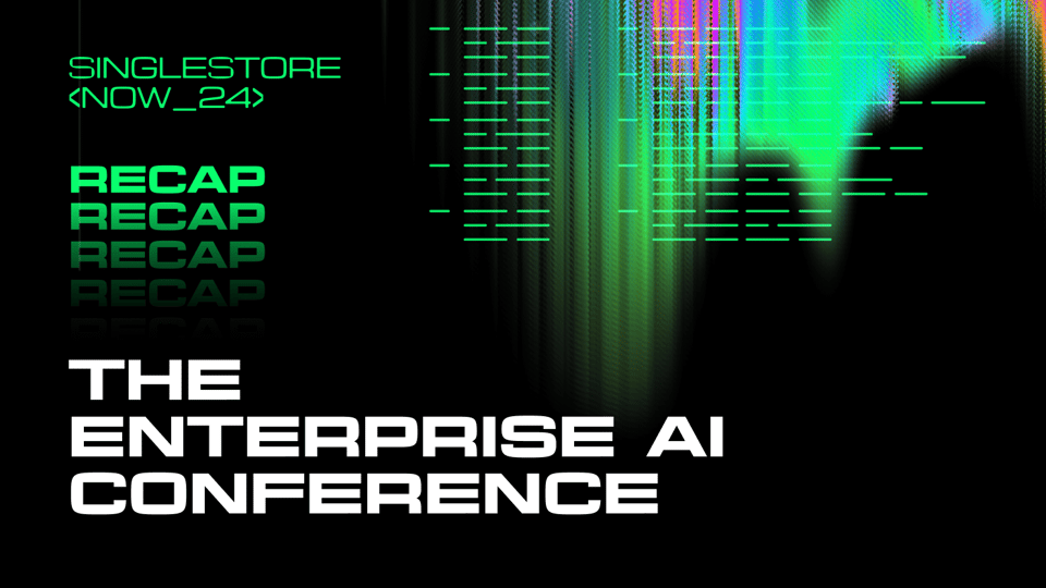 SingleStore Now 2024 Natively Engineered for AI
