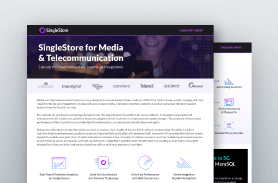 Industry Brief - SingleStore for Media and Telecommunication