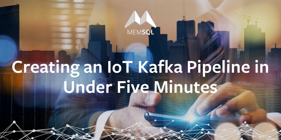 Creating an IoT Kafka Pipeline in Under Five Minutes