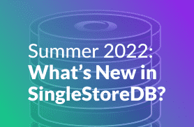 What's New in SingleStoreDB