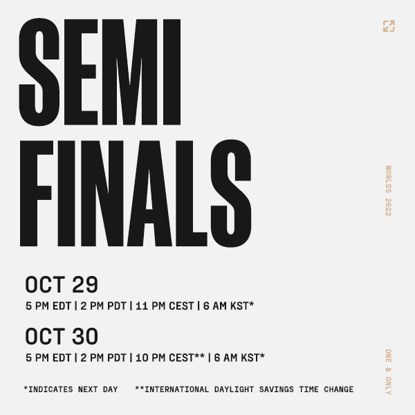 When are the Semifinals and Finals of the Worlds: Date, Time
