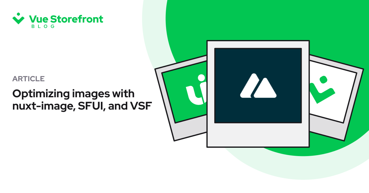 ArticleOGOptimizingimageswithnuxtimageSFUIandVSF.png