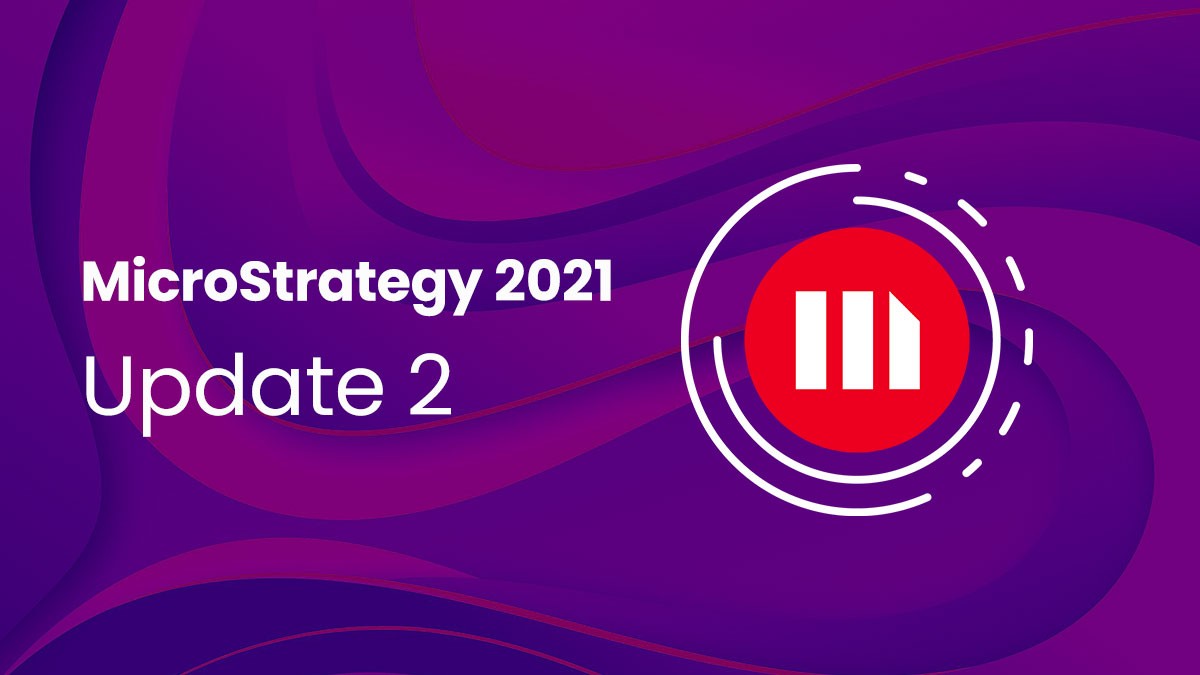 What's New in MicroStrategy 2021 Update 2