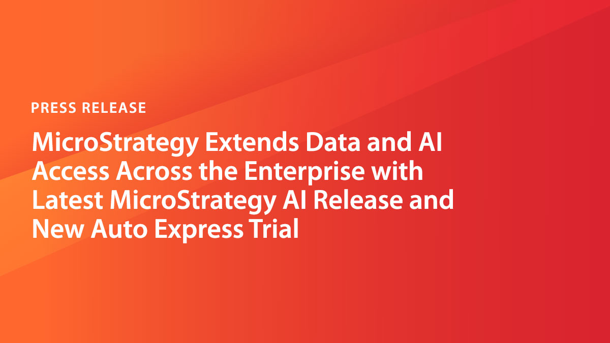 MicroStrategy Extends Data and AI Access Across the Enterprise with