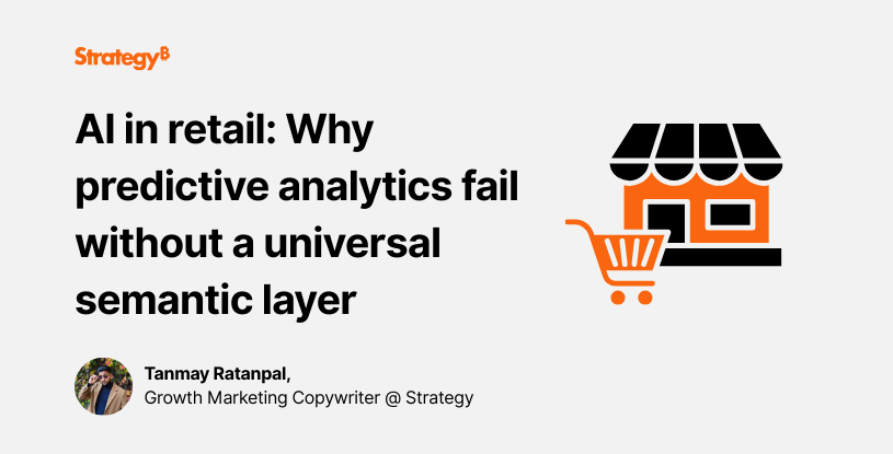 AI in retail: Why predictive analytics fail without a universal ...