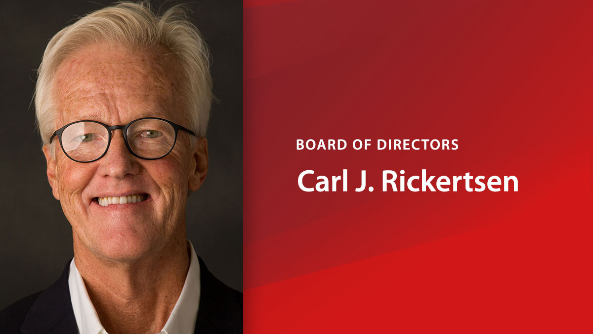 Board Member - Carl J. Rickertsen