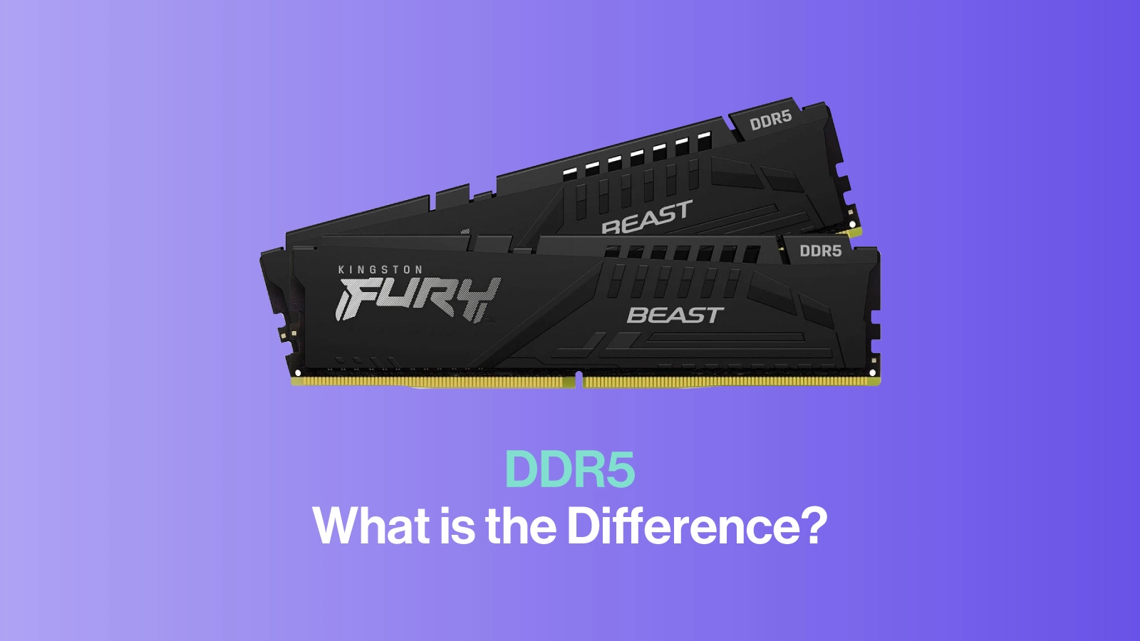 DDR5 - What Is the Difference?