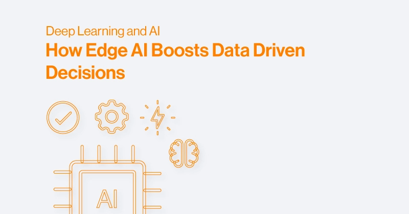 spc-blog-How-Edge-AI-Boosts-Data-Driven-Decisions.jpg