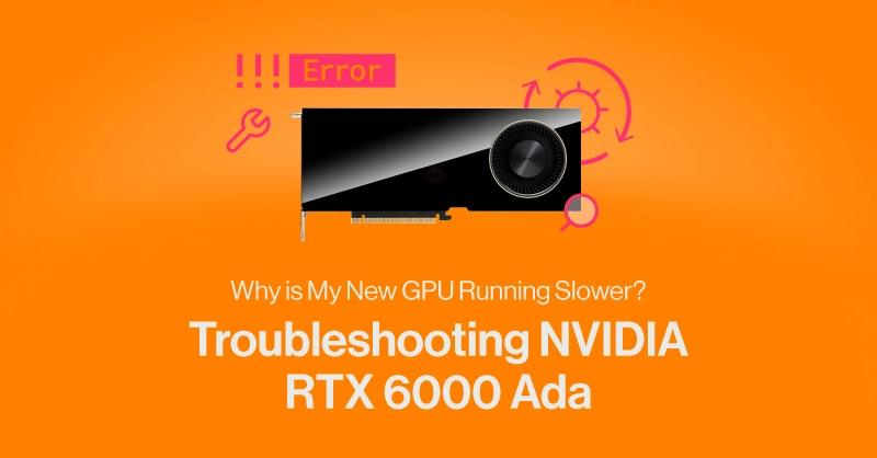 Troubleshooting-NVIDIA-A6000-ada-gpu-1.jpg