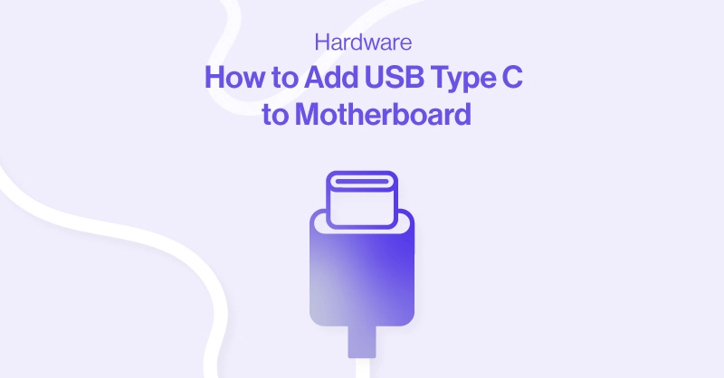 SPC-Blog-How-to-Add-USB-Type-C-to-Motherboard.jpg