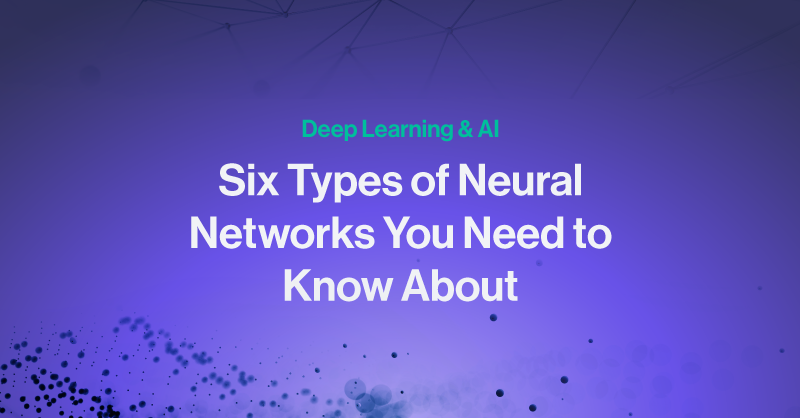 SPC-Blog-6-neural-network-you-need-to-know.png