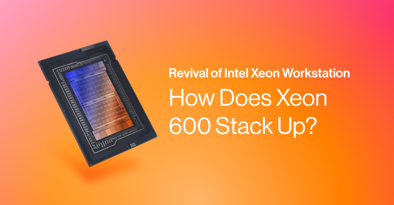 Revival of Intel Xeon Workstation - Intel Xeon 600 | SabrePC Blog