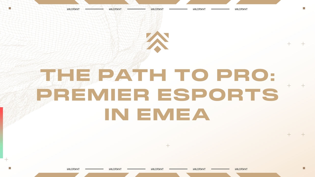 THE PATH TO PRO: PREMIER ESPORTS IN EMEA - QUALIFICATION AND REGIONS