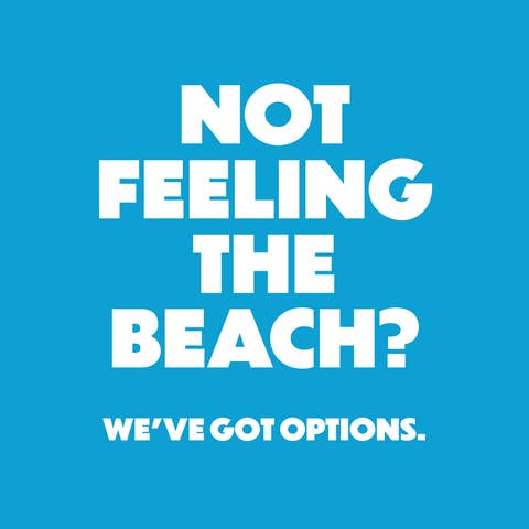 Not feeling the beach? We've got options