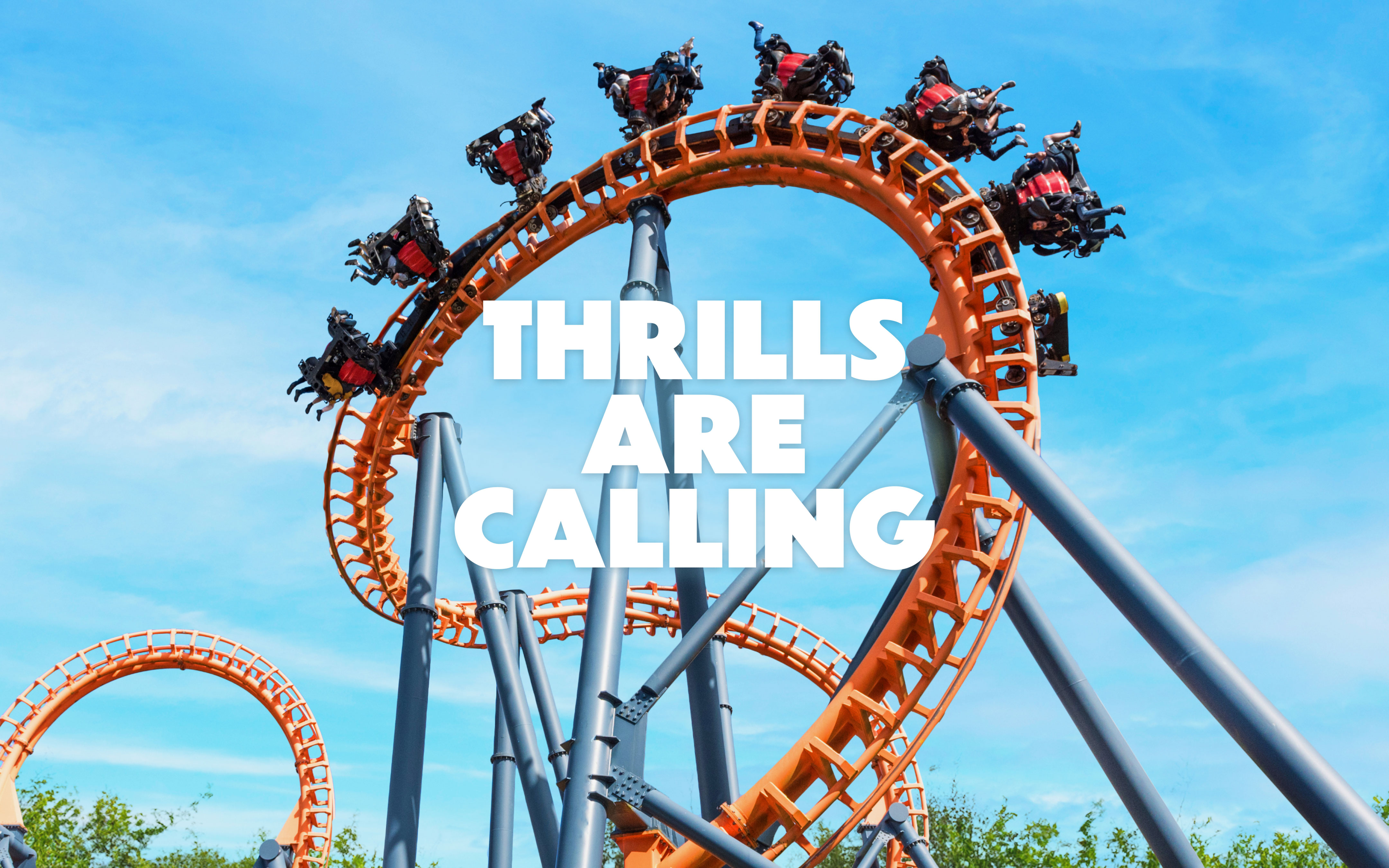 Thrills are calling