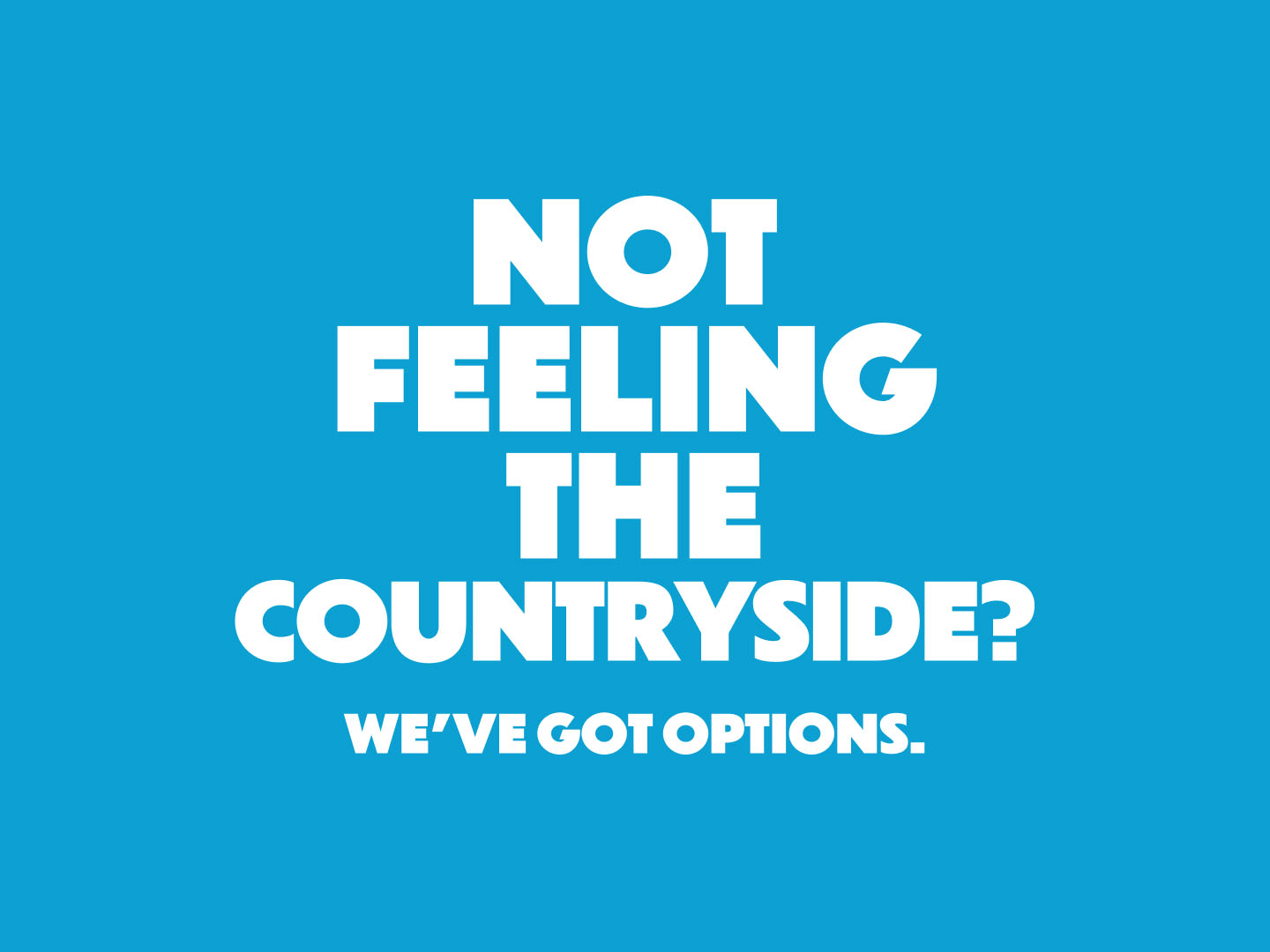 Not feeling the countryside? We've got options