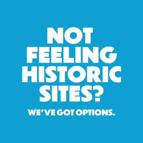 Not feeling historic sites? We've got options