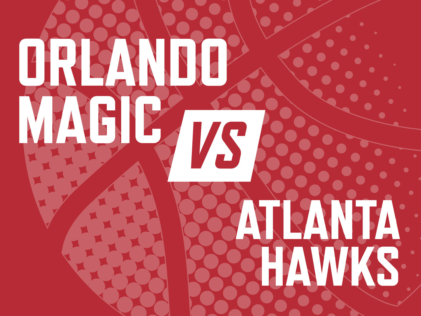 Orlando Magic vs Atlanta Hawks