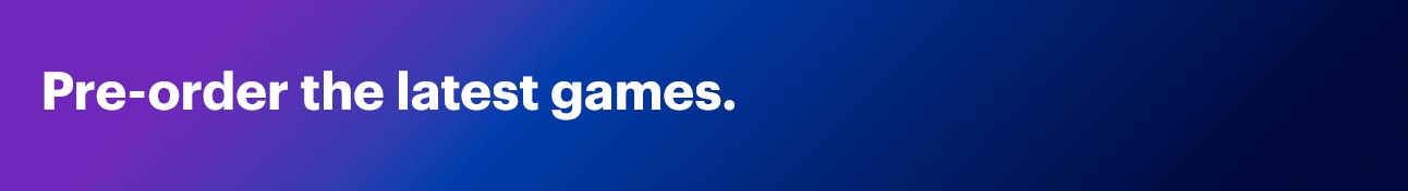 Pre-order the latest games