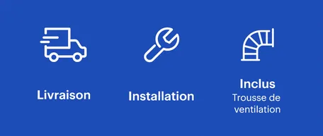Livraison, installation de la laveuse et trousse de ventilation incluse.