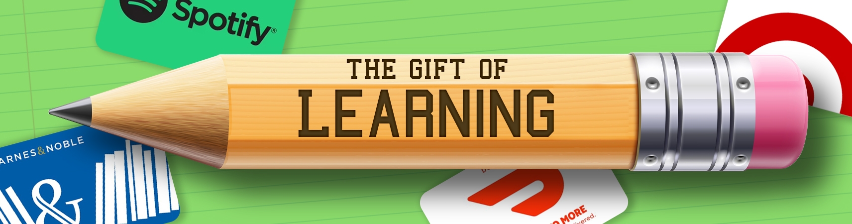The Gift of Learning text on a pencil with gift cards we gift to students.
