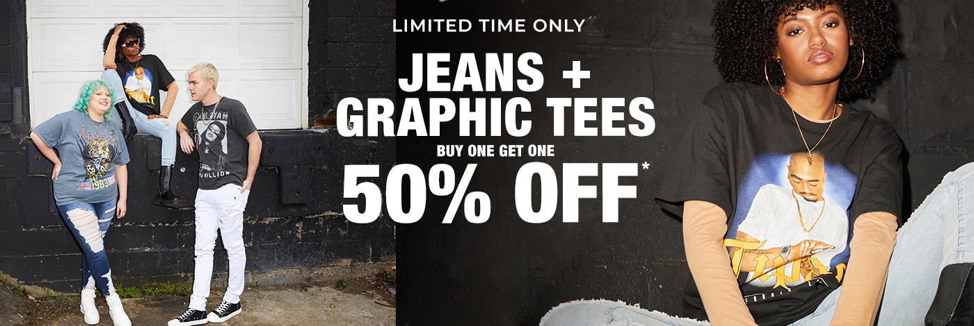 Limited Time Only - Jeans + Graphic Tees Buy One Get One 50% Off