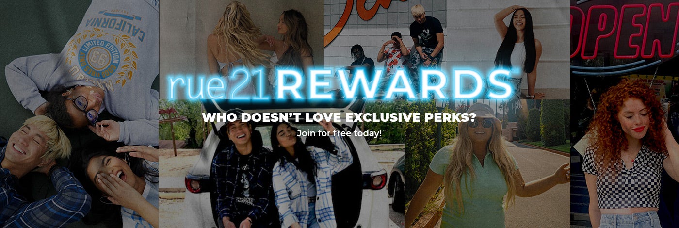 rue21 REWARDS. Who doesnt love exclusive perks? Join for free today.