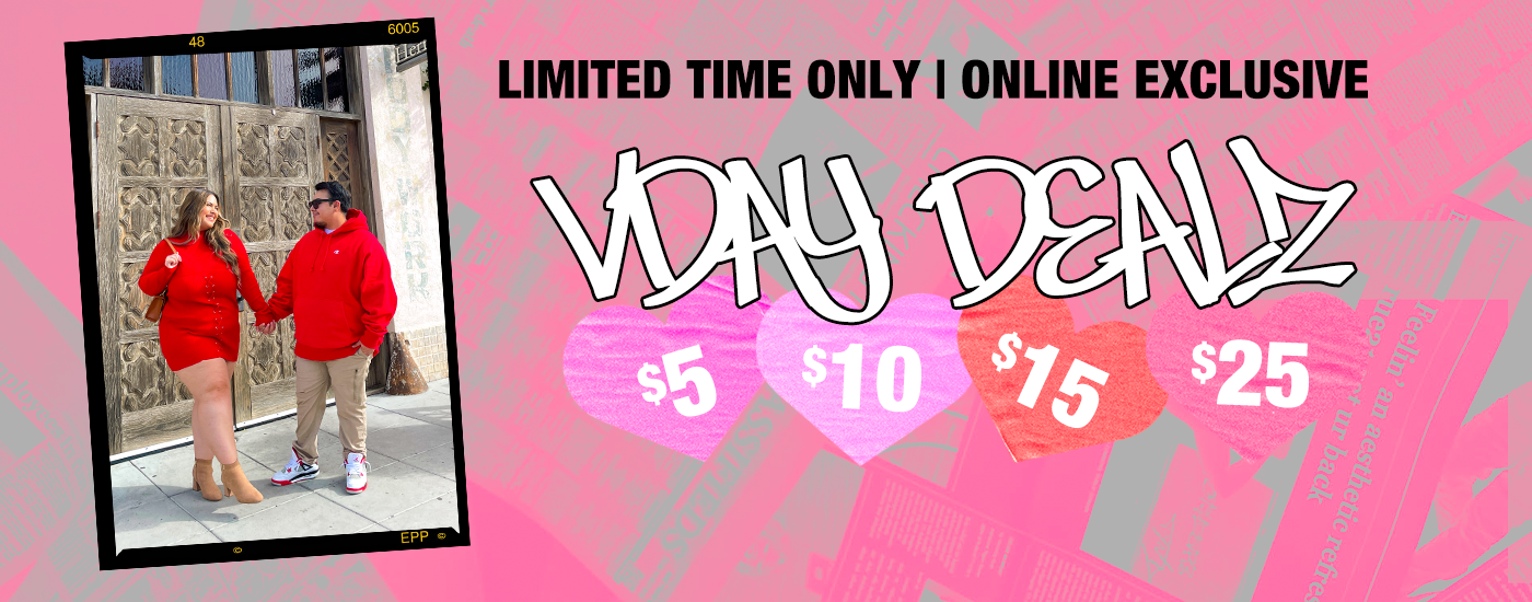 Limited Time Only | Online Exclusive. Vday Dealz - $5, $10, $15, $25