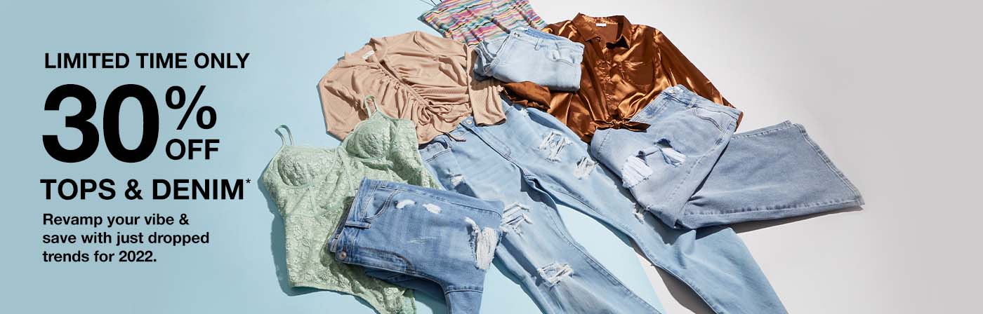 Limited Time Only - 30% Off Tops & Denim