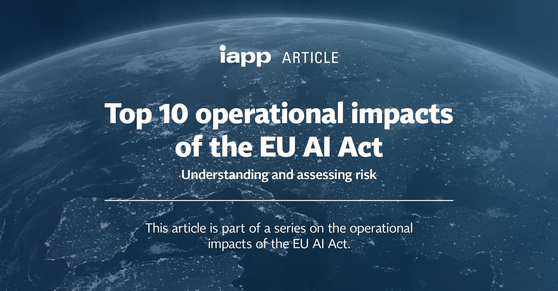 Top 10 operational impacts of the EU AI Act – Understanding and ...