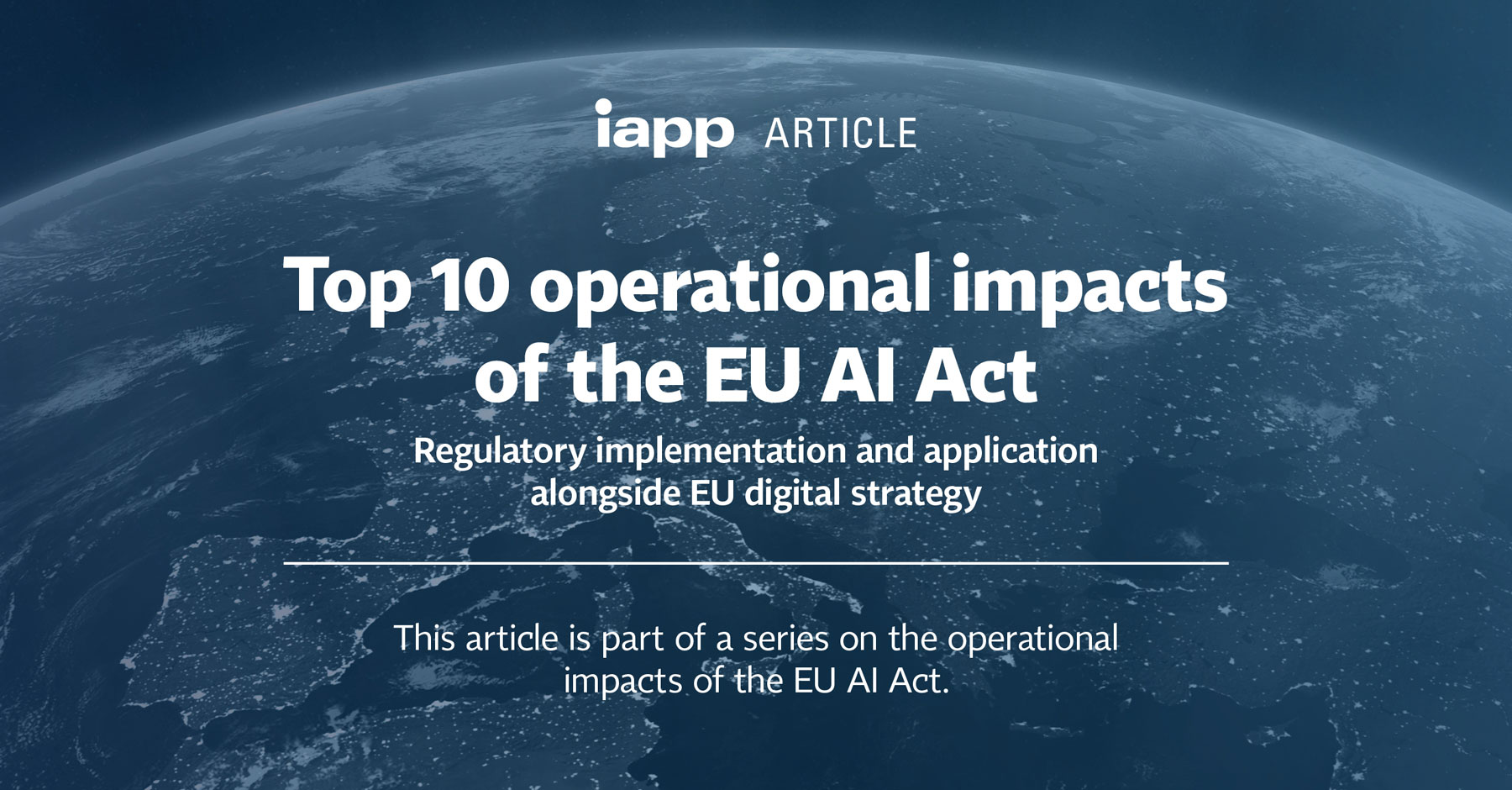 Top 10 operational impacts of the EU AI Act – Regulatory implementation ...