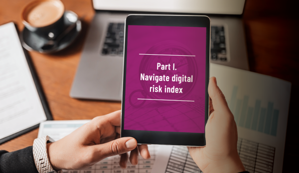 close up image of two hands holding an ipad. on the ipad screen is a report with text reading "part 1 - navigate digital risk index". the report has a purple background.