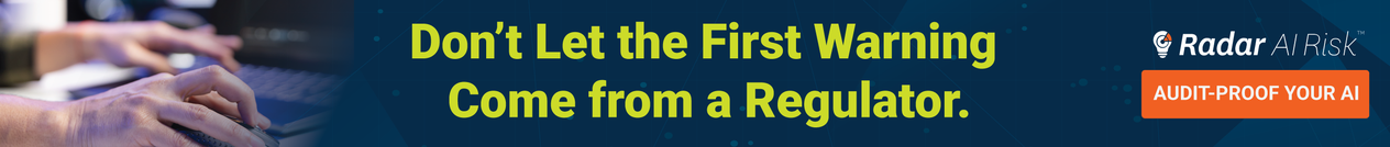 Radarfirst Ad - Don't let the first warning come from a regulator: Audit-proof your AI