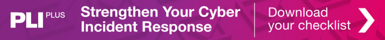 PLI, Strengthen your cyber incident response