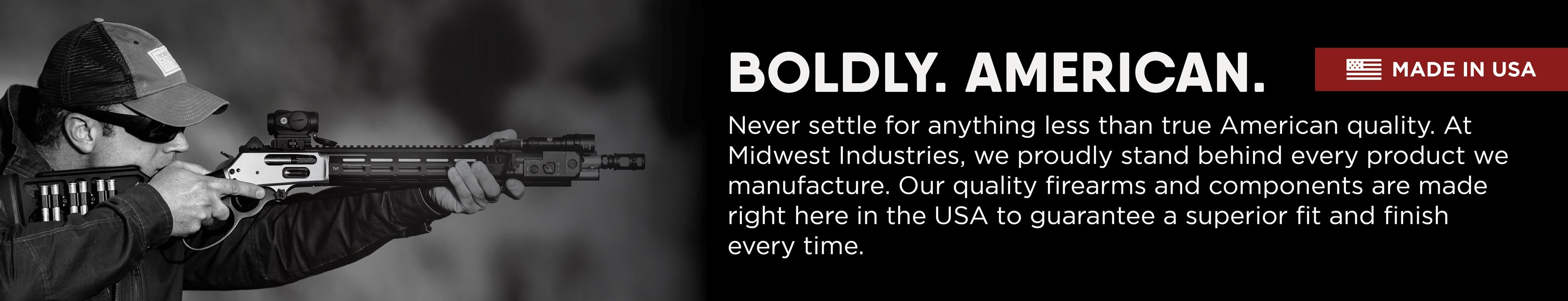 Boldly. American. Made in USA.