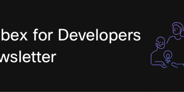 Webex for Developers Newsletter – July 2025